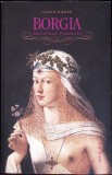 Borgia. Păcatele Familiei - Sarah Bower, Editura Nemira, 2013, Istorie, 695 Pagini