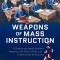 Weapons of Mass Instruction: A Schoolteacher&#039;s Journey Through the Dark World of Compulsory Schooling