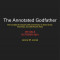 The Annotated Godfather: The Complete Screenplay with Commentary on Every Scene, Interviews, and Little-Known Facts