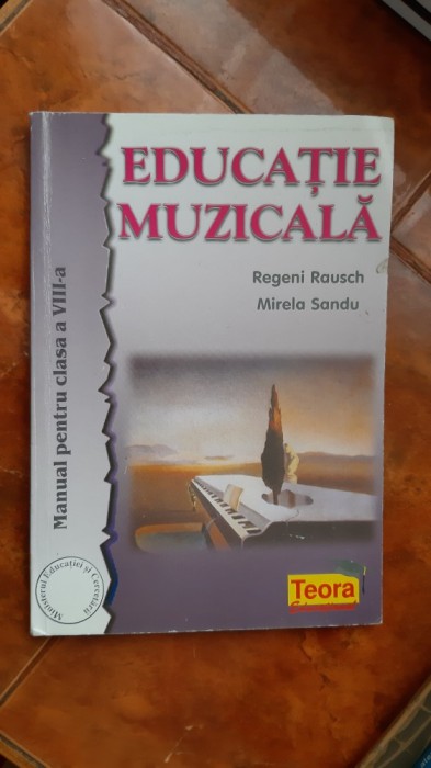 EDUCATIE MUZICALA CLASA A VIII A - SANDU ,RAUSCH / TEORA