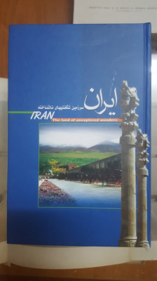 Iran, The land of unexplored wonders, Tăr&amp;acirc;mul minunilor neexplorate foto