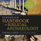 Zondervan Handbook of Biblical Archaeology: A Book by Book Guide to Archaeological Discoveries Related to the Bible