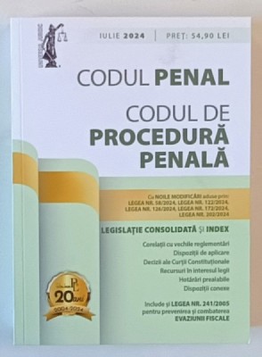 CODUL PENAL , CODUL DE PROCEDURA PENALA , LEGISLATIE CONSOLIDATA SI INDEX , INCLUDE SI LEGEA 241 / 2005 PENTRU PREVENIREA SI COMBATEREA EVAZIUNII FISC foto