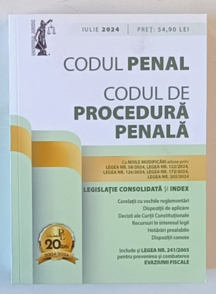 CODUL PENAL , CODUL DE PROCEDURA PENALA , LEGISLATIE CONSOLIDATA SI INDEX , INCLUDE SI LEGEA 241 / 2005 PENTRU PREVENIREA SI COMBATEREA EVAZIUNII FISC