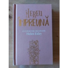 Mereu impreuna- Helen Exley FARA INSEMNARI CURATA
