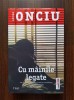 Adrian Onciu - Cu mainile legate