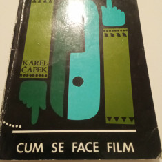 CUM SE FACE TEATRU CUM SE FACE FILM - KAREL CAPEK