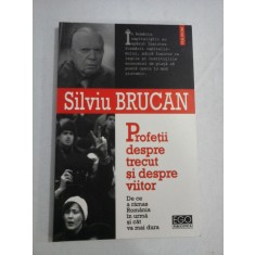 Profetii despre trecut si despre viitor - Silviu BRUCAN