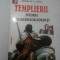 TEMPLIERII ISTORIA CALUGARILOR SOLDATI - Arnaud de la Croix