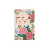 Poetry of Love for Every Day of the Year