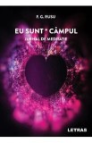 Eu sunt campul: Jurnal de meditatie - F.G. Rusu