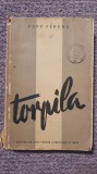 Torpila, Papp Ferenc, 1956, 272 pag, stare buna