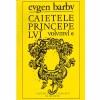 Eugen Barbu - Caietele Princepelui vol. 6, Editura Eminescu 1977, Studii Literare, 307 pagini