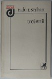 Cumpara ieftin RADU R. SERBAN (1953-1991): TROIENII (VERSURI) [volum de debut, 1983]