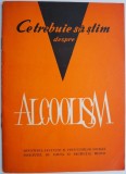 Ce trebuie sa stim despre alcoolism - A. Sporn, Carte medicina, Tratamente naturiste