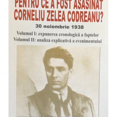 Șerban Milcoveanu - Pentru ce a fost asasinat Corneliu Zelea Codreanu? Volumul 1 (editia 2007)