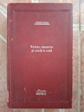 Extaz moarte si rockn roll Vintila Corbul carte beletristica romana 638 pagini format 13 x 20 cm editura Adevarul Holding 2007