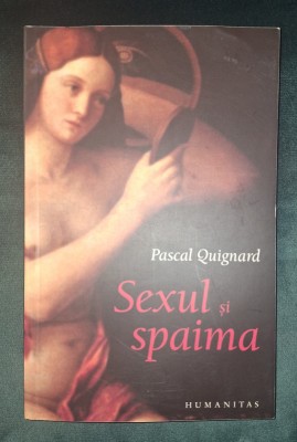 Pascal Quignard - Sexul si spaima foto