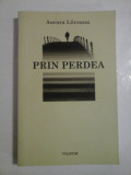 PRIN PERDEA - Aurora LIICEANU