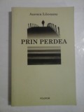 Cumpara ieftin PRIN PERDEA - Aurora LIICEANU