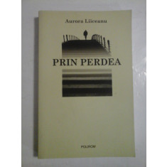 PRIN PERDEA - Aurora LIICEANU
