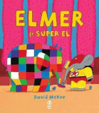 Cumpara ieftin Elmer Si Super El, David Mckee - Editura Pandora-M, Editura Pandora M