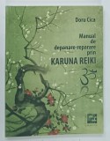 MANUAL DE DEPANARE - REPARARE PRIN KARUNA REIKI de DORU CICA , 2014