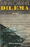Cumpara ieftin Dilema - Mihai Caranfil, Roman Editura Eminescu An 1978, Editie Veche, Carte Beletristica Romaneasca