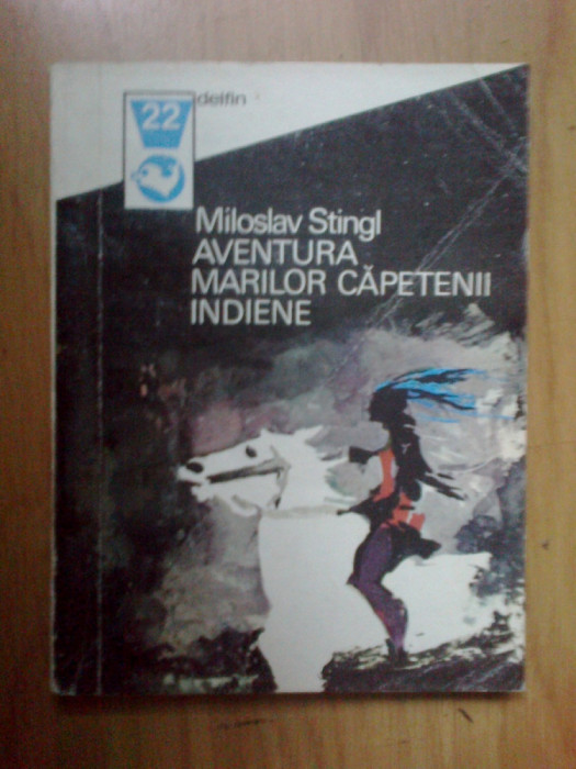 d8 Aventura marilor capetenii indiene - Miroslav Stingl