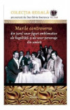 Colectia Regala Vol. 23: Marile controverse din jurul unor figuri emblematice ale Regalitatii - Dan-Silviu Boerescu