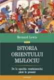 Istoria Orientului Mijlociu | Bernard Lewis, Polirom