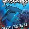 Deep Trouble