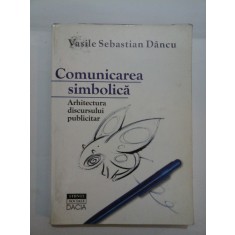 COMUNICAREA SIMBOLICA - Vasile Sebastian DANCU