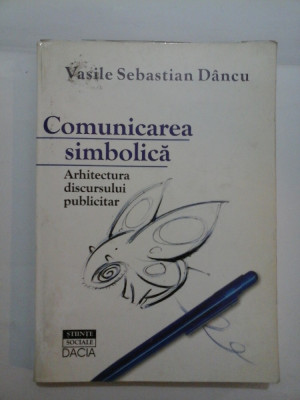 COMUNICAREA SIMBOLICA - Vasile Sebastian DANCU foto