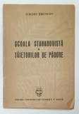 SCOALA STAHANOVISTA A TAIETORILOR DE PADURE de SERGHEI JURENCOV , 1950, SUBLINIATA *