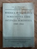 Biserica romaneasca din nord-vestul tarii sub ocupatia horthysta 1940-1944- Mihai Fatu