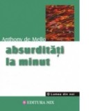 Absurditati la minut - Anthony de Mello