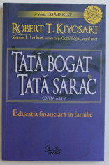 TATA BOGAT , TATA SARAC , EDUCATIA FINANCIARA IN FAMILIE , ED. a - II - a de ROBERT T. KIYOSAKI , 2007 foto