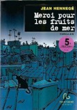 Merci pour les fruits de mer - Jean Hennege