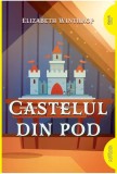 Cumpara ieftin Castelul Din Pod, Elizabeth Winthrop - Editura Art