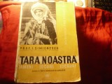Prof.I.Simionescu - Tara Noastra - Ed. IIIa revazuta -1940 ,589 pag ,harti ,ilus