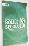 Probleme digestive - Bolile secolului - vol. 3