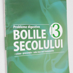Probleme digestive - Bolile secolului - vol. 3