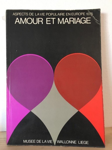Amour et Mariage - Aspects de la Vie Populaire en Europe