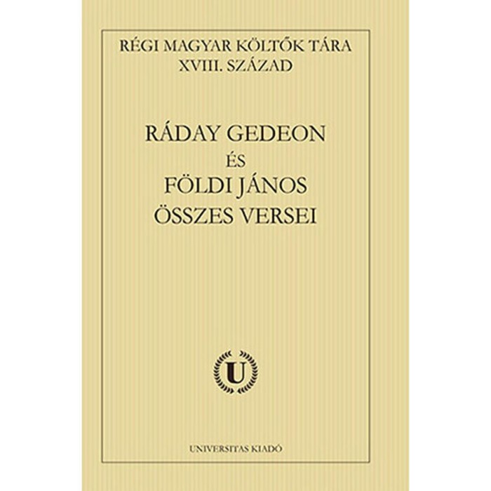 R&aacute;day Gedeon &eacute;s F&ouml;ldi J&aacute;nos &ouml;sszes versei - R&aacute;day Gedeon &eacute;s F&ouml;ldi J&aacute;nos