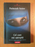 CEL CARE MA ASTEAPTA de PARINOUSH SANIEE , PREZINTA URME DE UZURA