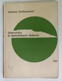 CIBERNETICA SI MATERIALISMUL DIALECTIC de JACQUES GUILLAUMAUD , 1967