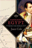 Napoleon&#039;s Egypt: Invading the Middle East
