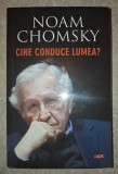 Noam Chomsky - Cine conduce lumea?