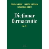 Dictionar farmaceutic - Iuliana Popovici, L. Ochiuz, D. Lupuleasa, Polirom